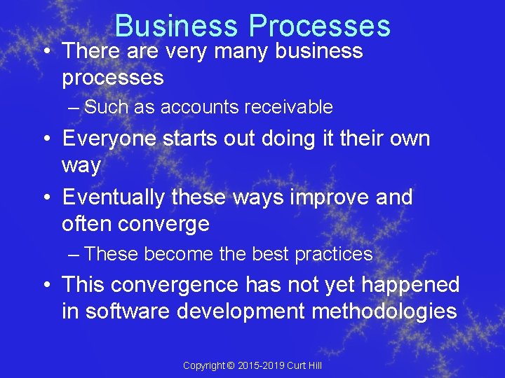 Business Processes • There are very many business processes – Such as accounts receivable