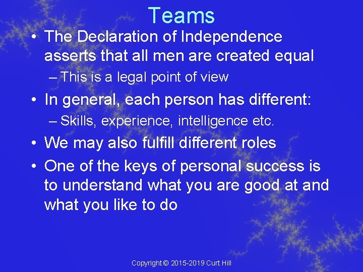 Teams • The Declaration of Independence asserts that all men are created equal –
