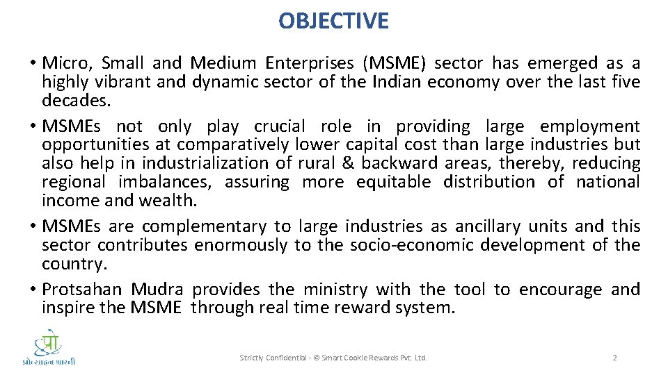 OBJECTIVE • Micro, Small and Medium Enterprises (MSME) sector has emerged as a highly