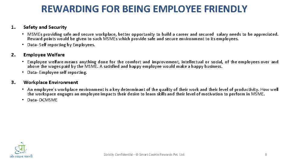 REWARDING FOR BEING EMPLOYEE FRIENDLY 1. Safety and Security • MSMEs providing safe and