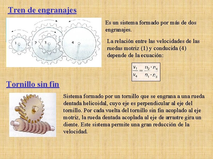 Tren de engranajes Es un sistema formado por más de dos engranajes. La relación Tren de engranajes Es un sistema formado por más de dos engranajes. La relación
