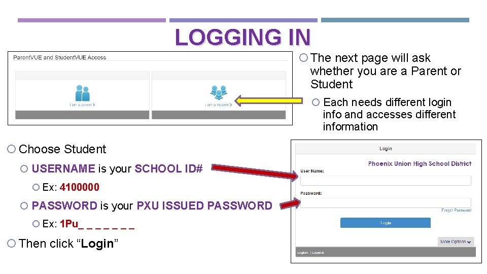 LOGGING IN The next page will ask whether you are a Parent or Student