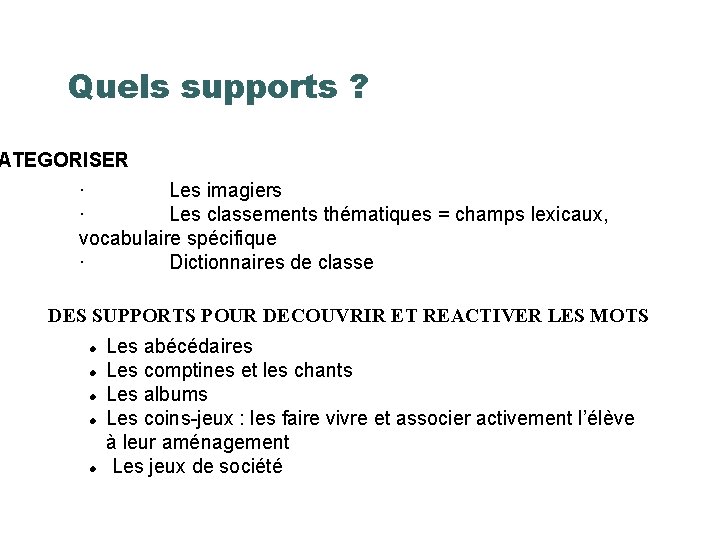 Quels supports ? ATEGORISER · Les imagiers · Les classements thématiques = champs lexicaux,