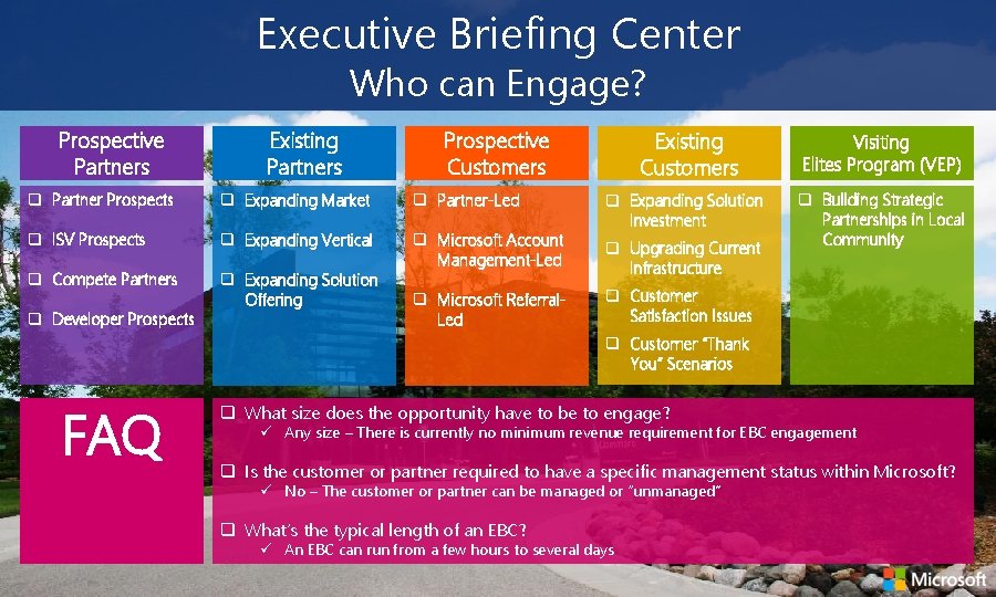 Executive Briefing Center Who can Engage? Prospective Partners Existing Partners Prospective Customers q Partner