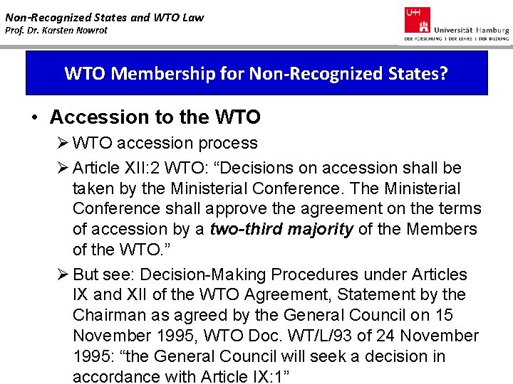 Non-Recognized States and WTO Law Prof. Dr. Karsten Nowrot WTO Membership for Non-Recognized States?