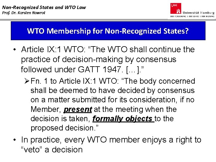 Non-Recognized States and WTO Law Prof. Dr. Karsten Nowrot WTO Membership for Non-Recognized States?