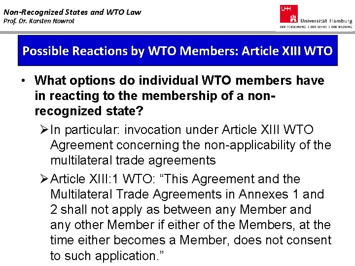 Non-Recognized States and WTO Law Prof. Dr. Karsten Nowrot Possible Reactions by WTO Members: