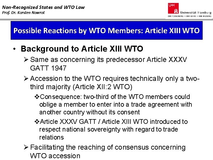 Non-Recognized States and WTO Law Prof. Dr. Karsten Nowrot Possible Reactions by WTO Members: