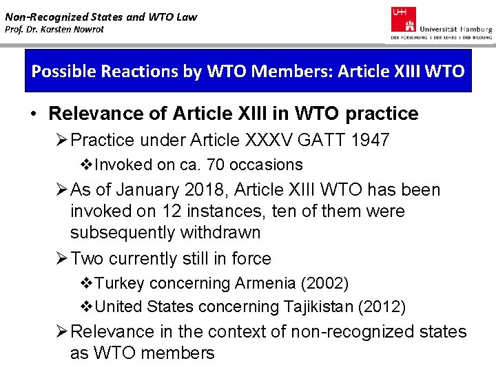 Non-Recognized States and WTO Law Prof. Dr. Karsten Nowrot Possible Reactions by WTO Members: