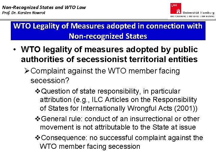 Non-Recognized States and WTO Law Prof. Dr. Karsten Nowrot WTO Legality of Measures adopted