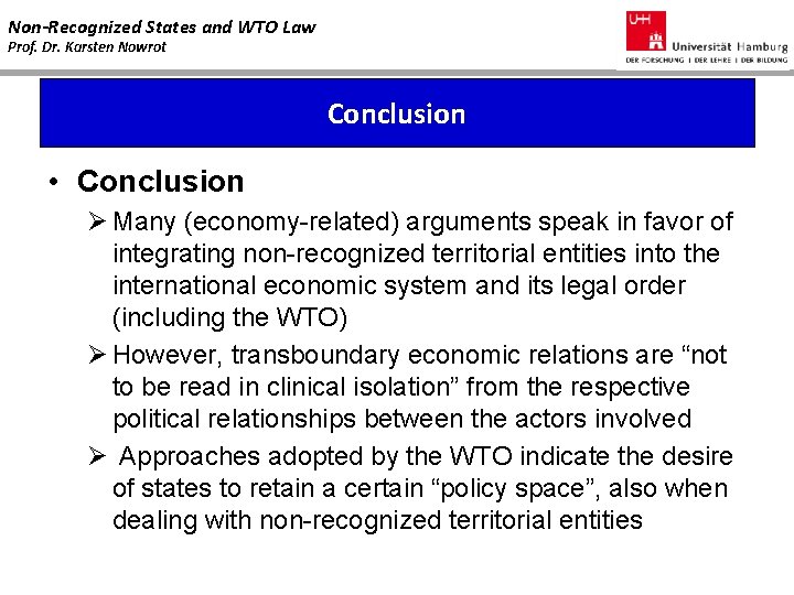 Non-Recognized States and WTO Law Prof. Dr. Karsten Nowrot Conclusion • Conclusion Ø Many