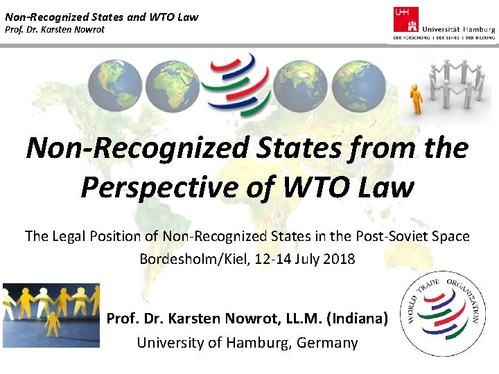 Non-Recognized States and WTO Law Prof. Dr. Karsten Nowrot Non-Recognized States from the Perspective