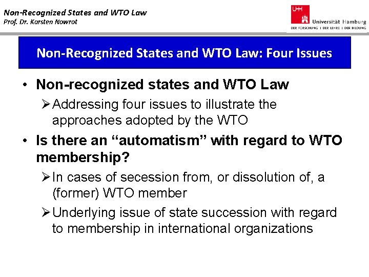 Non-Recognized States and WTO Law Prof. Dr. Karsten Nowrot Non-Recognized States and WTO Law: