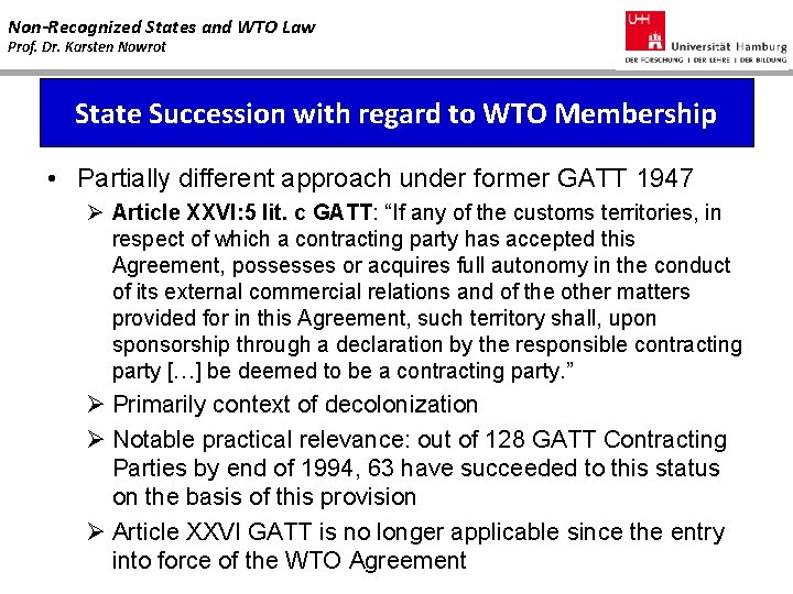 Non-Recognized States and WTO Law Prof. Dr. Karsten Nowrot State Succession with regard to