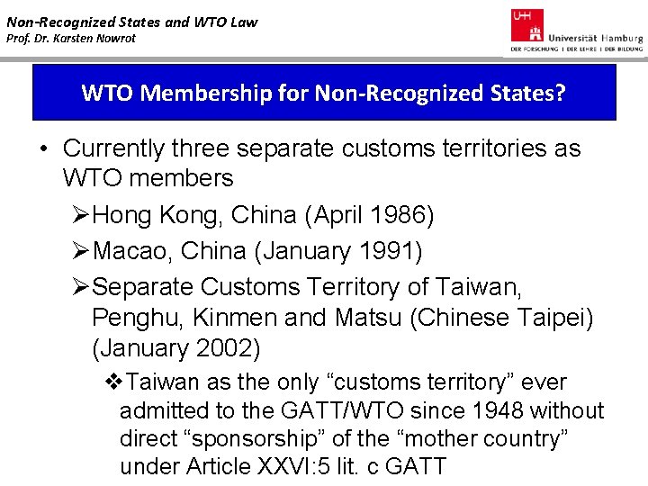 Non-Recognized States and WTO Law Prof. Dr. Karsten Nowrot WTO Membership for Non-Recognized States?