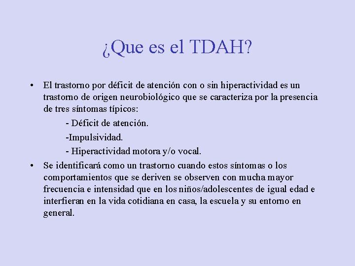 ¿Que es el TDAH? • El trastorno por déficit de atención con o sin