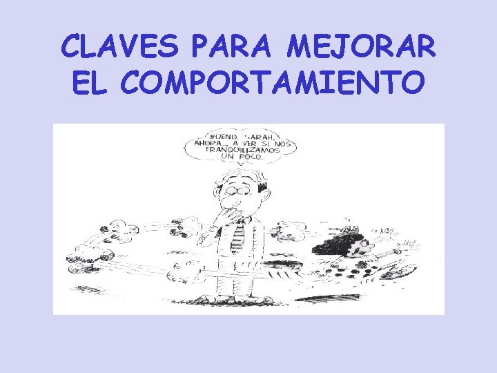 CLAVES PARA MEJORAR EL COMPORTAMIENTO 