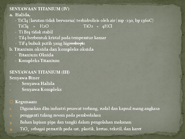 SENYAWAAN TITANIUM (IV) a. Halida, - Ti. Cl 4 (larutan tidak berwarna) terhidrolisis oleh