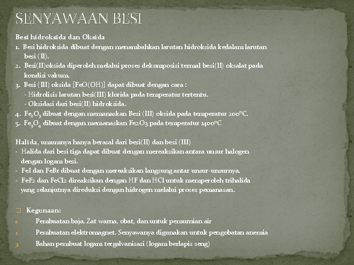 SENYAWAAN BESI Besi hidroksida dan Oksida 1. Besi hidroksida dibuat dengan menambahkan larutan hidroksida