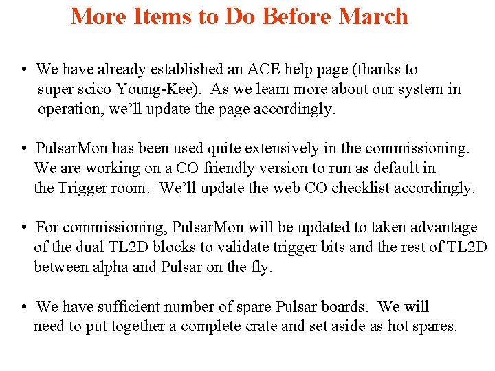 More Items to Do Before March • We have already established an ACE help