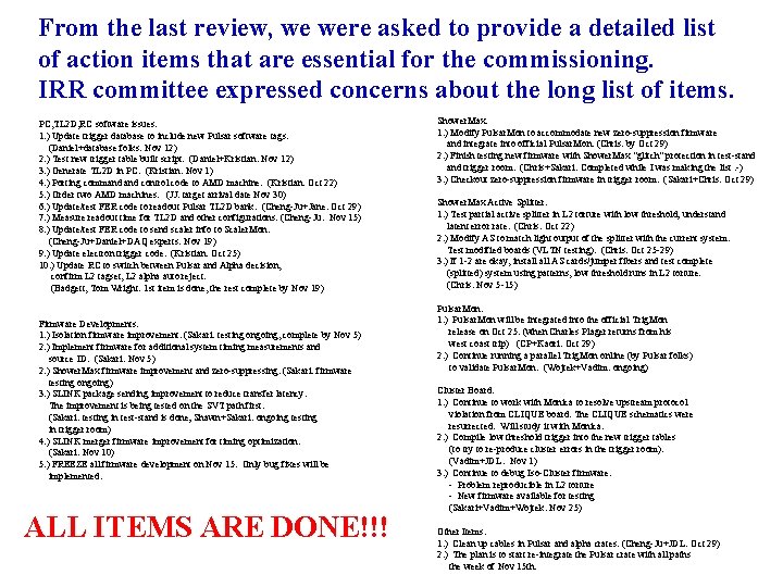 From the last review, we were asked to provide a detailed list of action