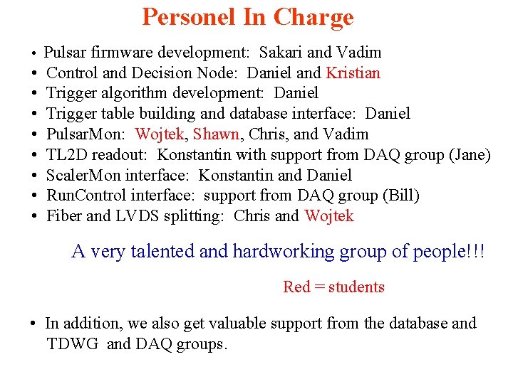 Personel In Charge • Pulsar firmware development: Sakari and Vadim • Control and Decision