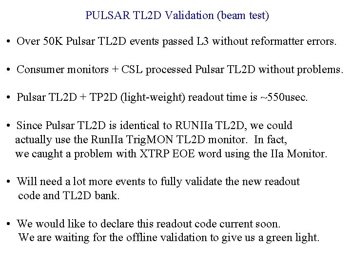 PULSAR TL 2 D Validation (beam test) • Over 50 K Pulsar TL 2