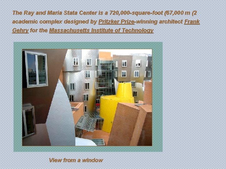 The Ray and Maria Stata Center is a 720, 000 -square-foot (67, 000 m