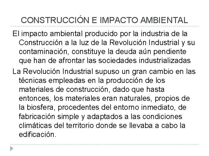 CONSTRUCCIÓN E IMPACTO AMBIENTAL El impacto ambiental producido por la industria de la Construcción
