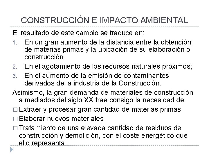 CONSTRUCCIÓN E IMPACTO AMBIENTAL El resultado de este cambio se traduce en: 1. En