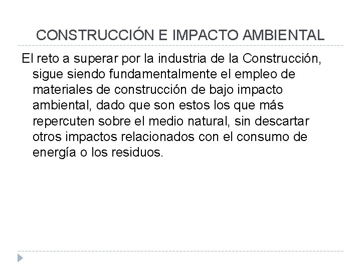 CONSTRUCCIÓN E IMPACTO AMBIENTAL El reto a superar por la industria de la Construcción,