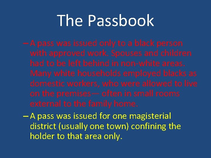 The Passbook – A pass was issued only to a black person with approved
