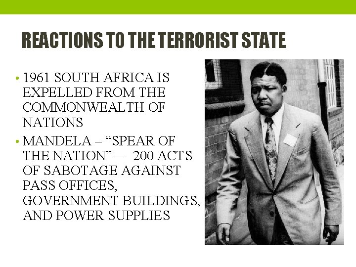 REACTIONS TO THE TERRORIST STATE • 1961 SOUTH AFRICA IS EXPELLED FROM THE COMMONWEALTH