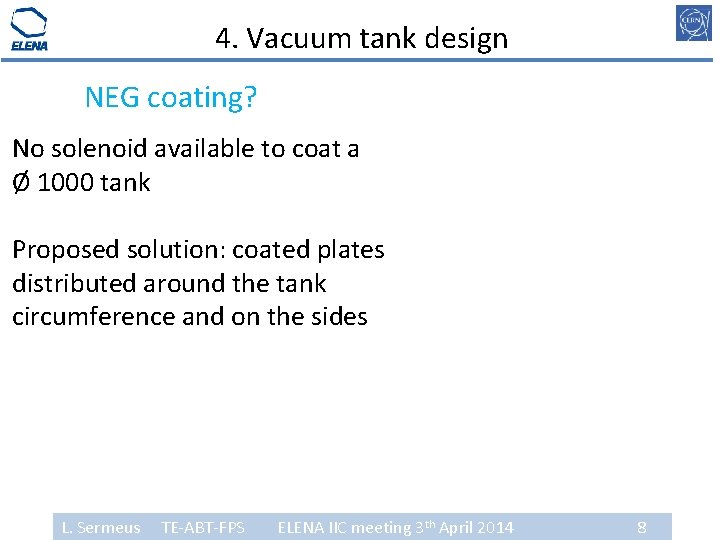 4. Vacuum tank design NEG coating? No solenoid available to coat a Ø 1000