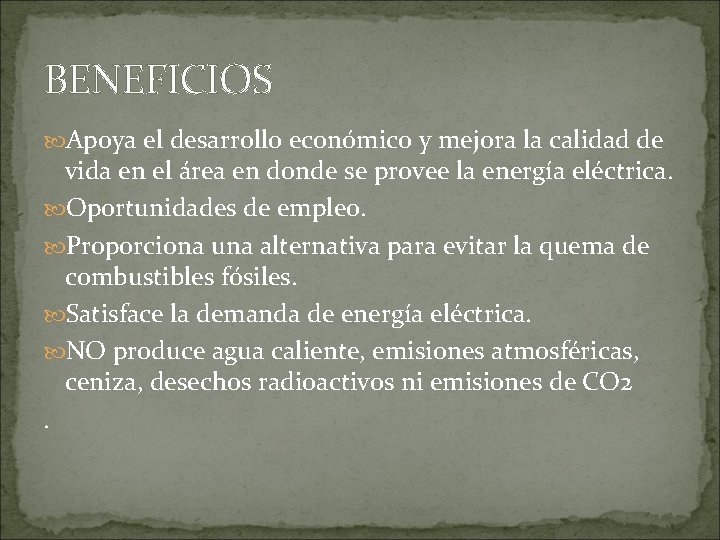 BENEFICIOS Apoya el desarrollo económico y mejora la calidad de vida en el área