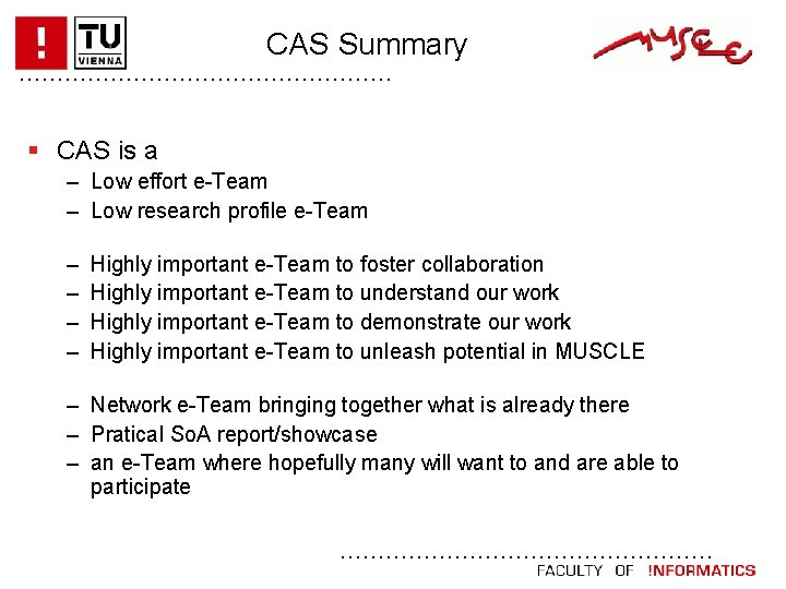 CAS Summary. . . CAS is a – Low effort e-Team – Low research CAS Summary. . . CAS is a – Low effort e-Team – Low research