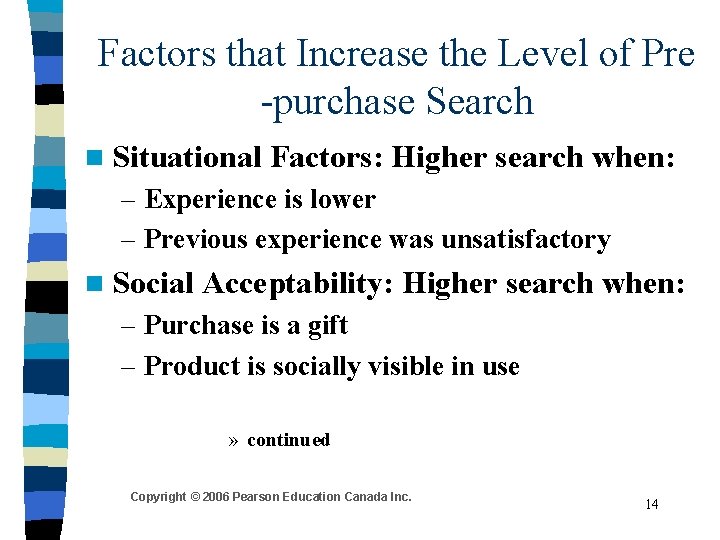 Factors that Increase the Level of Pre -purchase Search n Situational Factors: Higher search Factors that Increase the Level of Pre -purchase Search n Situational Factors: Higher search