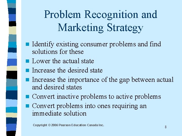 Problem Recognition and Marketing Strategy n n n Identify existing consumer problems and find Problem Recognition and Marketing Strategy n n n Identify existing consumer problems and find
