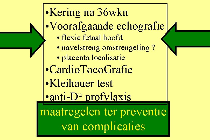  • Kering na 36 wkn • Voorafgaande echografie • flexie fetaal hoofd •