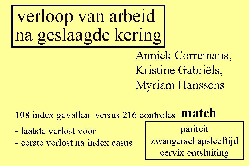 verloop van arbeid na geslaagde kering Annick Corremans, Kristine Gabriëls, Myriam Hanssens 108 index