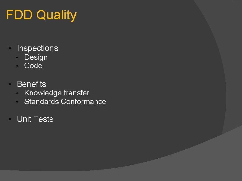 FDD Quality • Inspections • Design • Code • Benefits • Knowledge transfer •