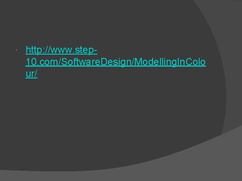  http: //www. step 10. com/Software. Design/Modelling. In. Colo ur/ 