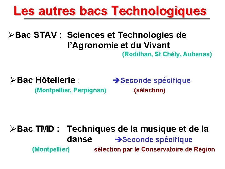 Les autres bacs Technologiques ØBac STAV : Sciences et Technologies de l’Agronomie et du