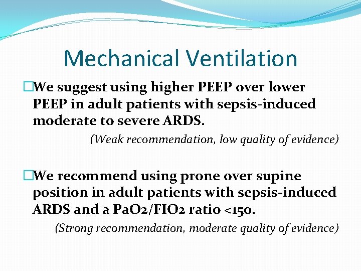 Mechanical Ventilation �We suggest using higher PEEP over lower PEEP in adult patients with Mechanical Ventilation �We suggest using higher PEEP over lower PEEP in adult patients with