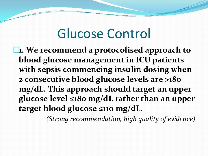 Glucose Control � 1. We recommend a protocolised approach to blood glucose management in Glucose Control � 1. We recommend a protocolised approach to blood glucose management in