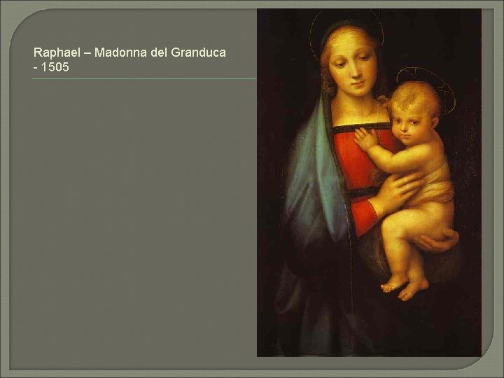 Raphael – Madonna del Granduca - 1505 