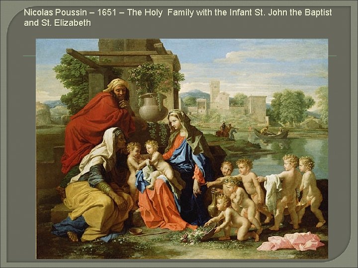 Nicolas Poussin – 1651 – The Holy Family with the Infant St. John the