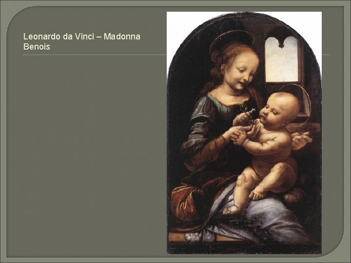Leonardo da Vinci – Madonna Benois 