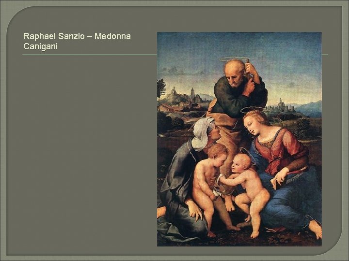 Raphael Sanzio – Madonna Canigani 