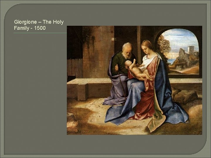 Giorgione – The Holy Family - 1500 